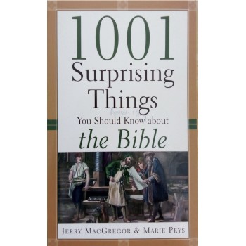 1001 Surprising Things You Should Know About The Bible
