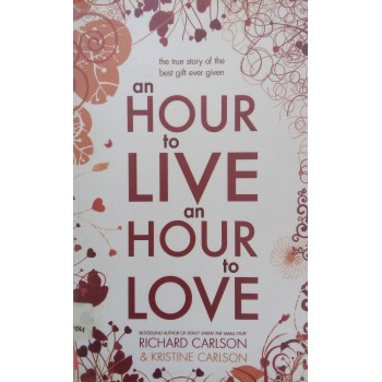 An Hour To Live An Hour To Love