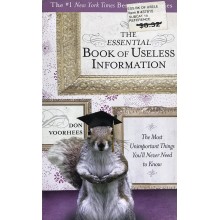 The Essential Book Of Useless Information