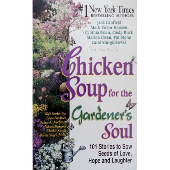 Chicken Soup For The Gardener's Soul