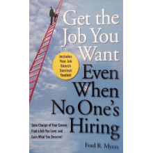 Get The Job You Want Even When No One's Hiring