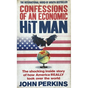 Confessions Of An Economic Hit Man