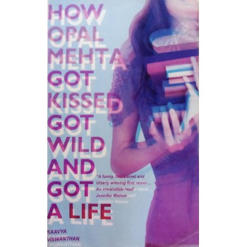 How Opal Mehta Got Kissed Got Wild And Got A Life