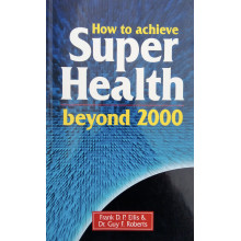 How To Achieve Super Health Beyond 2000