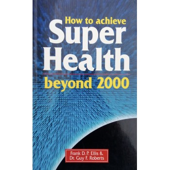 How To Achieve Super Health Beyond 2000