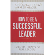 How To Be A Successful Leader