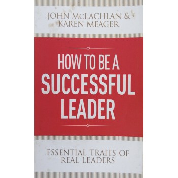 How To Be A Successful Leader