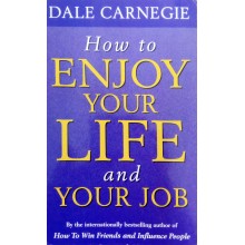 How To Enjoy Your Life And Your Job