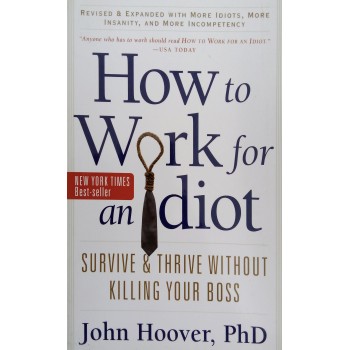 How To Work For An Idiot