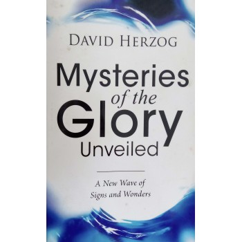 Mysteries Of The Glory Unveiled