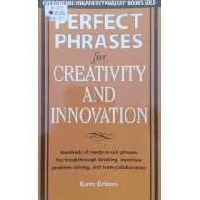 Perfect Phrases For Creativity And Innovation