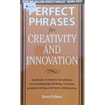 Perfect Phrases For Creativity And Innovation