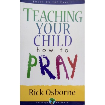 Teaching Your Child How To Pray