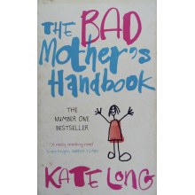 The Bad Mother's Handbook