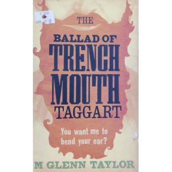 The Ballad Of Trench Mouth Taggart