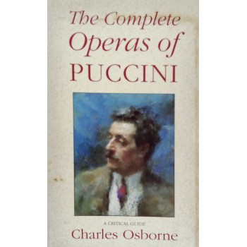 The Complete Operas Of Puccini