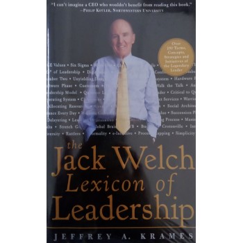 The Jack Welch Lexicon Of Leadership