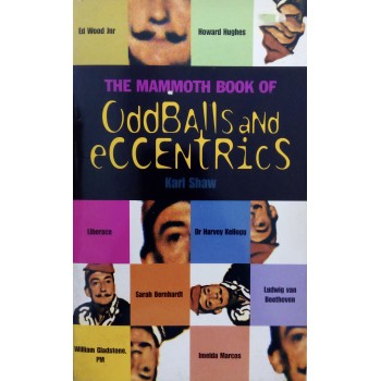 The Mammoth Book Of OddBalls And Eccentrics