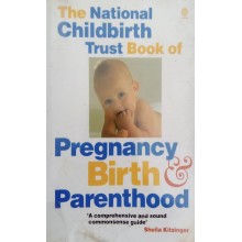 The National Childbirth Trust Book Of Pregnancy, Birth & Parenthood