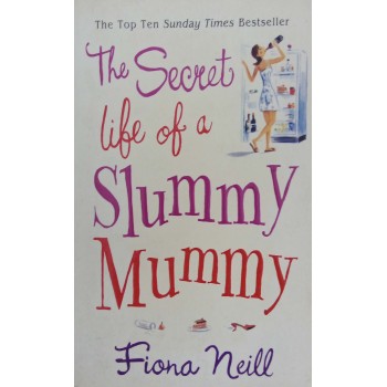 The Secret Life Of A Slummy Mummy