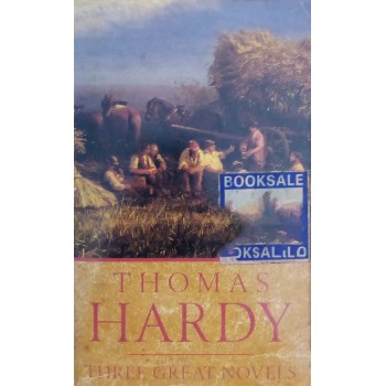 Thomas Hardy Three Great Novels