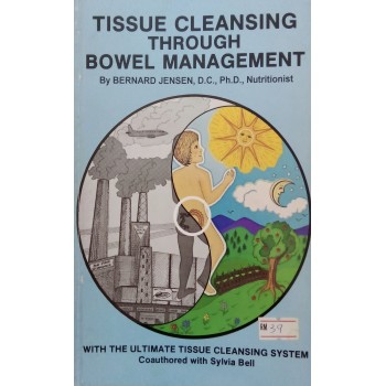 Tissue Cleansing Through Bowel Management