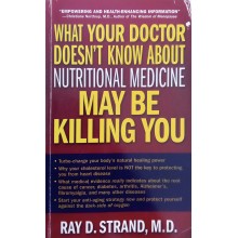 What Your Doctor Doesn't Know About Nutritional Medicine May Be Killing You