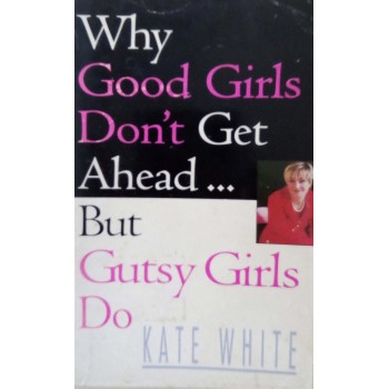 Why Good Girls Don't Get Ahead