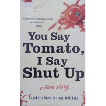 You Say Tomato, I Say Shut Up